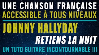 RETIENS LA NUIT | JOHNNY HALLYDAY | tuto GUITARE en 5 accords FACILES !