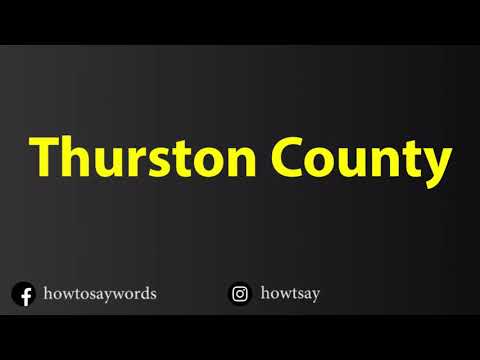 How To Pronounce Thurston County