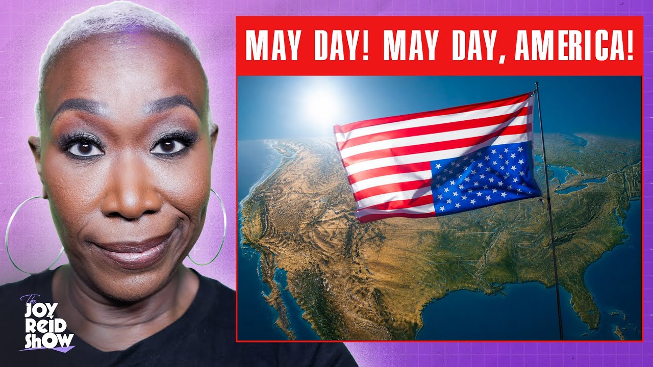 May Day! May Day, America! | The Joy Reid Show LiVE!