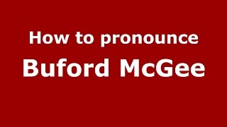 How to pronounce Buford Mcgee