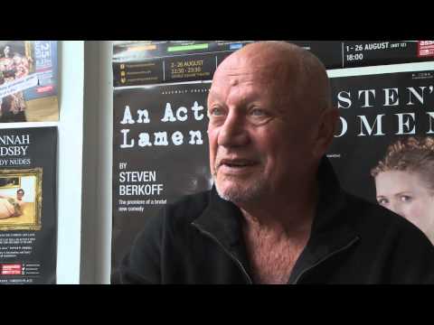 Interview: Steven Berkoff at Edinburgh Fringe 2013 - "the actor's tale is a tragic one"