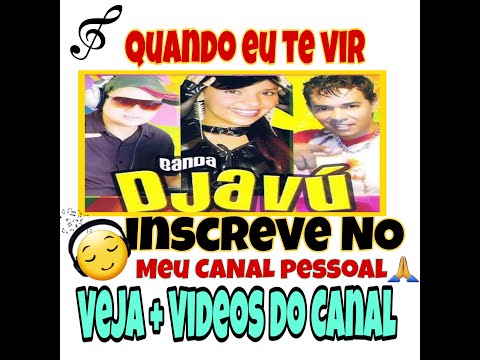 BANDA DJAVÚ-quando eu te vir