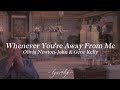 Olivia Newton John Gene Kelly Whenever You Re Away From Me Lyrics