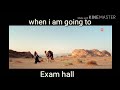When I Am Going To Exam Hall