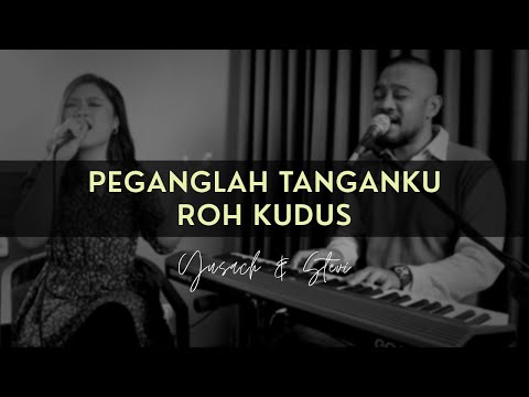 PEGANGLAH TANGANKU ROH KUDUS (Yusach & Stevi) LIVE
