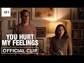 You Hurt My Feelings | Official Preview | Official Clip HD | A24