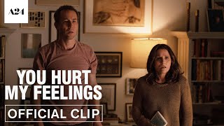 You Hurt My Feelings | Official Preview | Official Clip HD | A24