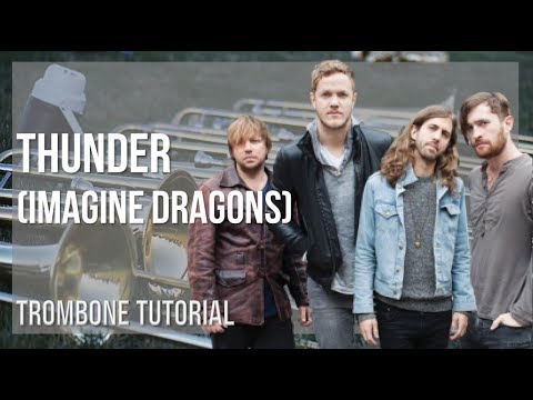 How to play Thunder by Imagine Dragons on Trombone (Tutorial)