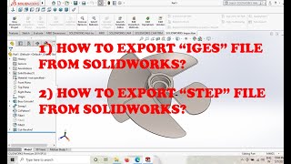 HOW TO EXPORT STEP AND IGES FILE FROM SOLIDWORKS