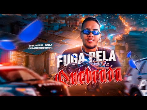 FUGA PELA QUEBRADA - FRANK MD
