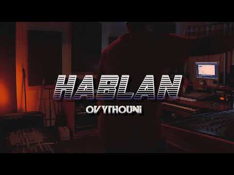 OVY THOUNI - Hablan [Visualizer]