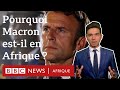 Macron En Afrique Plusieurs Objectifs Et Des Mots Durs Contre Poutine BBC Infos Explique