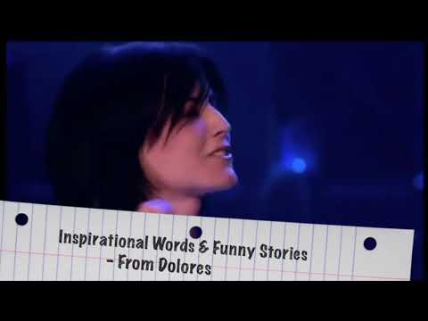 Inspirational words & funny stories from Dolores O'riordan (The Cranberries)