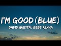 David Guetta, Bebe Rexha - I'm good (Blue) LYRICS 