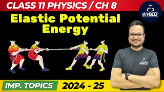 Elastic Potential Energy | Class 11 Physics | Mechanical Properties Solids | CBSE Final Exams 2025