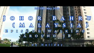 2025 Johor Bahru (Malaysia) Episorde:Walking around Johor Bahru