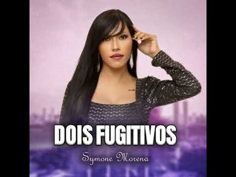 Simone morena. dois fugitivos
