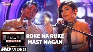 Roke Na Ruke/Mast Magan | T-Series Mixtape |Tulsi Kumar