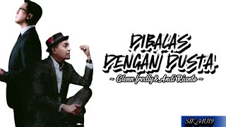 Download lagu DIBALAS DENGAN DUSTA ~ GLENN FREDLY &ANDI RIANTO (lirik lagu) mp3 Download lagu DIBALAS DENGAN DUSTA ~ GLENN FREDLY &ANDI RIANTO (lirik lagu) mp3