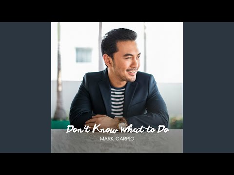 Don't Know What to Do (Don't Know What to Say)