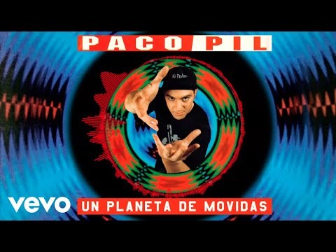 Paco Pil - Un Planeta De Movidas (Versión Original 1994 Remasterizada)