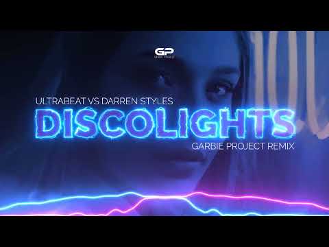 Ultrabeat V Darren Styles - Discolights (Garbie Project Remix)