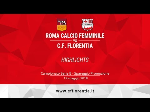 Roma Calcio Femminile - C.F. Florentia - Spareggio Promozione - Highlights