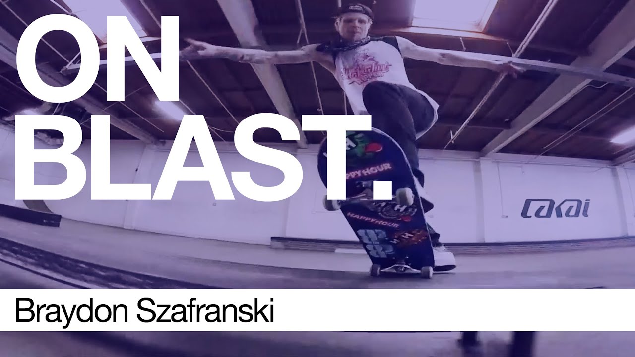 Braydon Szafranski: ON BLAST // Biebel's Park