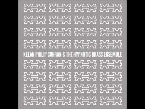 Kelan Philip Cohran & The Hypnotic Brass Ensemble - Cuernavaca
