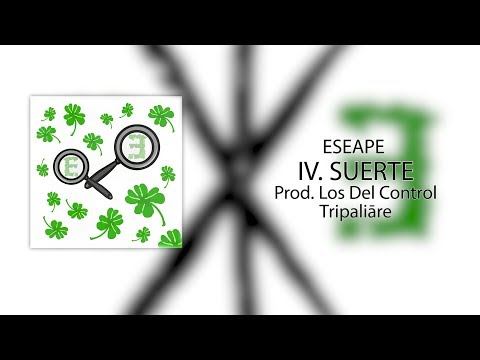 04. SUERTE - Eseape [Prod. Los Del Control] (Audio) #Tripaliāre