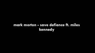 Mark Morton-Save Defiance ft.Miles Kennedy (sub español)