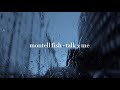 Montell Fish Talk 2 Me 30 Minutes With Rain
