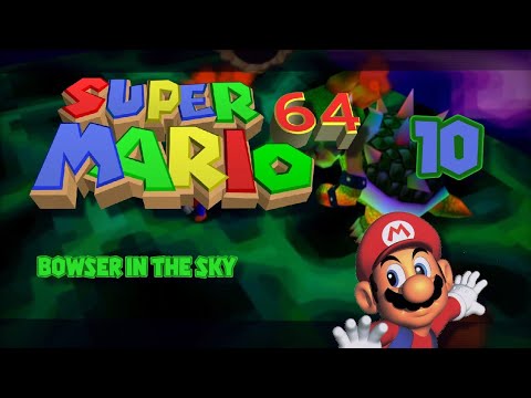 Super Mario 64 - Bowser in the Sky - [10]