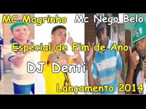 MC's Magrinho e Nego Belo   Especial de Fim de Ano DJ Denti Lançamento 2014