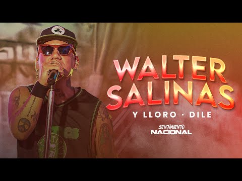 Walter Salinas - Y Lloro, Dile (Video Oficial)