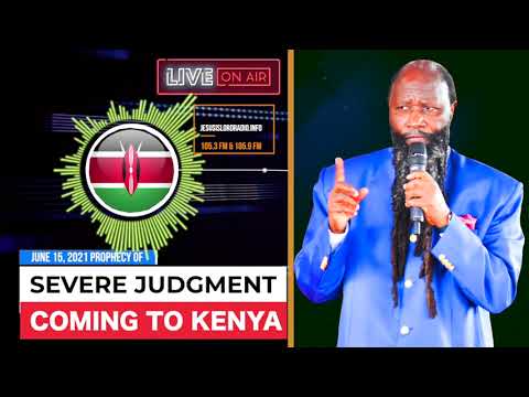 PROPHECY OF SEVERE JUDGMENT COMING TO KENYA | PROPHET DR.OWUOR | JUNE 15, 2021
