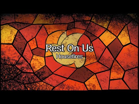 Rest On Us   Lyric Video   Housefires