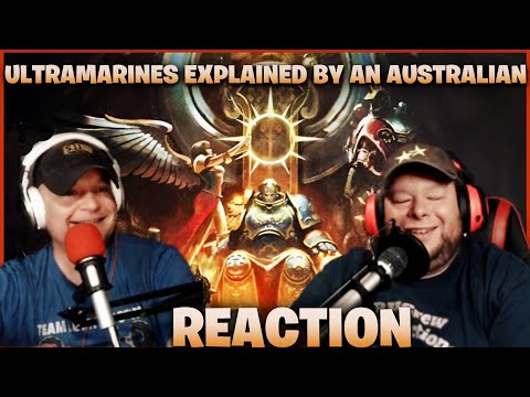 Ultramarines Explained By An Australian - Majorkill 40k Reaction