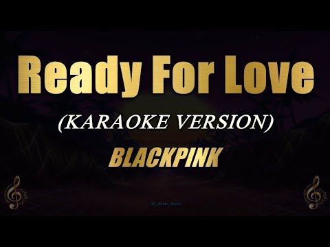 Ready For Love - BLACKPINK (Karaoke)