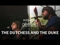 The Dutchess and the Duke - Resevoir Park ...