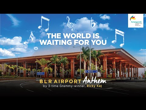 BLR Airport Anthem – The World Is Waiting For You!