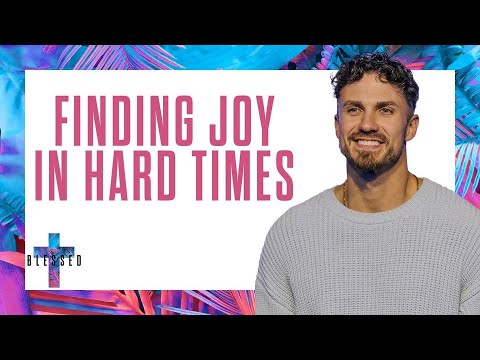 Finding Joy in Hard Times | Blessed | Pastor Bobby Chandler