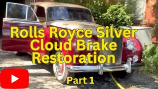 Rolls Royce Silver Cloud Brake System Restoration on a 1959 Silver Cloud II: Part 1