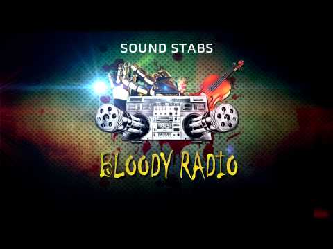 Sound Stabs - Bloody Radio (Official)