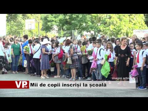 Mii de copii înscriși la școală