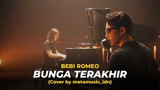 Download lagu BEBI ROMEO - BUNGA TERAKHIR | Cover by Metamusic mp3 Download lagu BEBI ROMEO - BUNGA TERAKHIR | Cover by Metamusic mp3