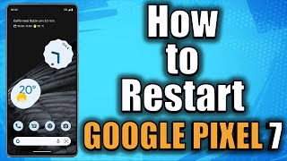 How to Restart Google Pixel 7 Android 13