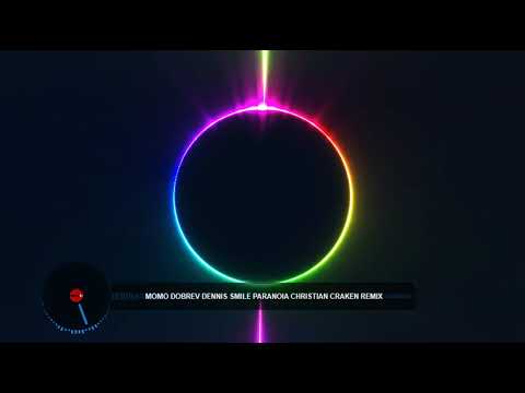 Momo Dobrev Dennis Smile Paranoia christian Craken Remix