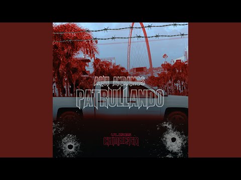Aqui Andamos Patrullando