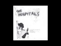 The Hospitals - Missing My Hands